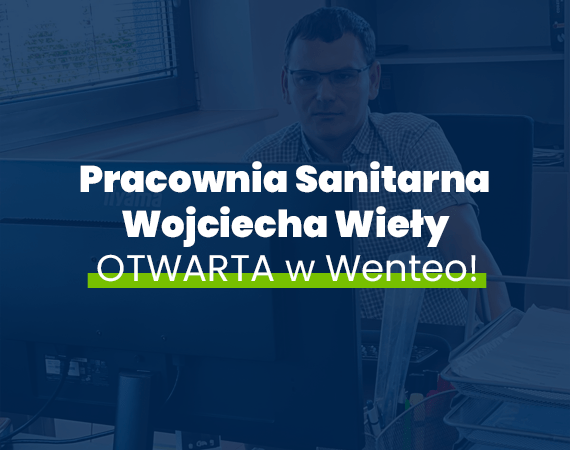 Pracownia Sanitarna Wojciecha Wieły OTWARTA w Wenteo!
